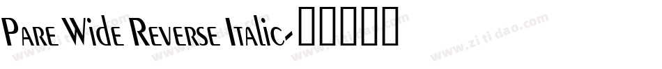 Pare Wide Reverse Italic字体转换